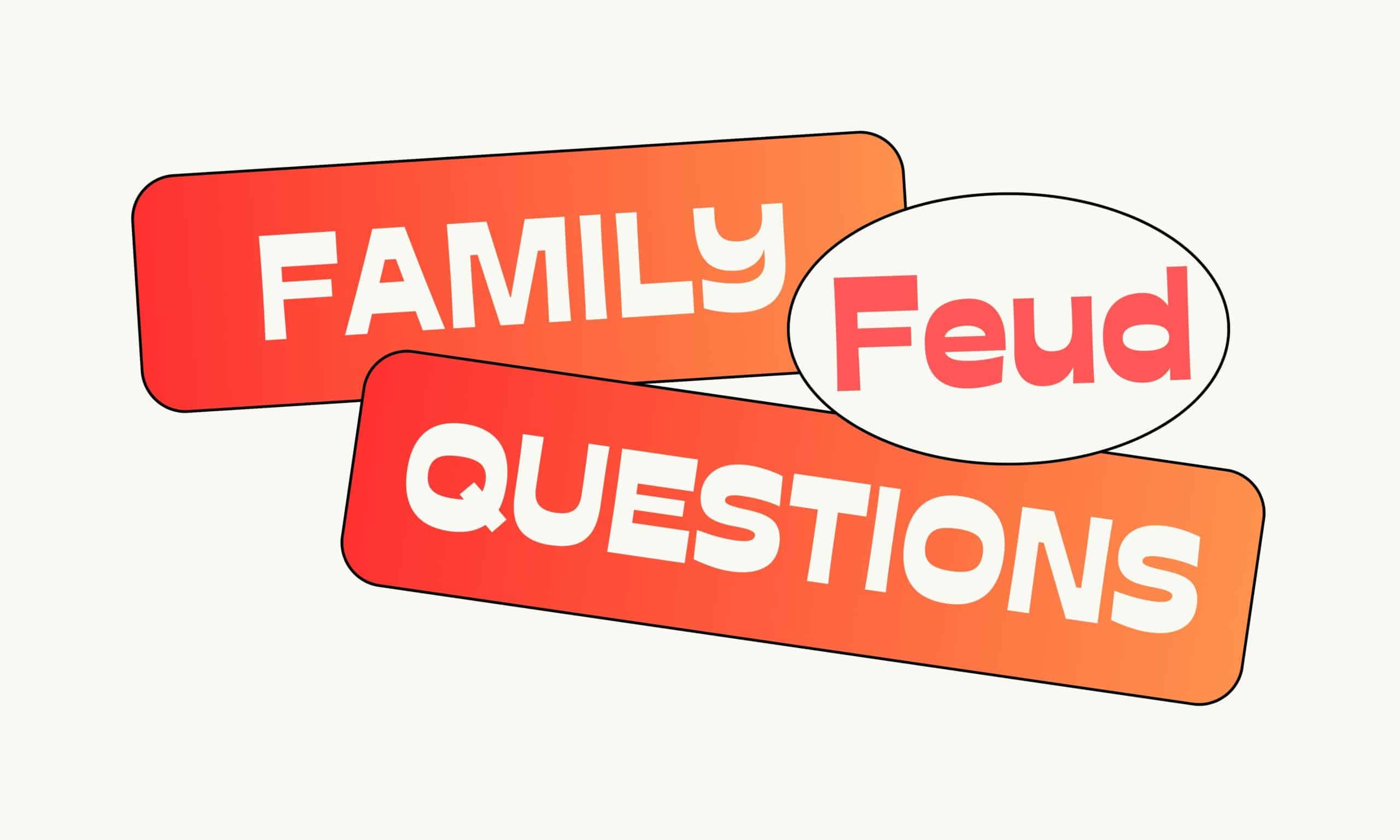 Family Feud Questions
